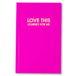 Journal- Love This Journey for Me
