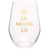 Wine glass -Fa La Fucking La"